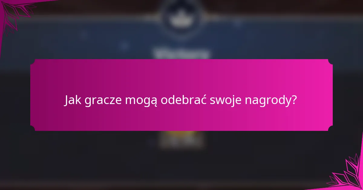 Jak gracze mogą odebrać swoje nagrody?