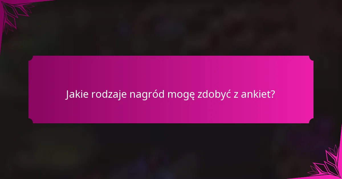 Jakie rodzaje nagród mogę zdobyć z ankiet?