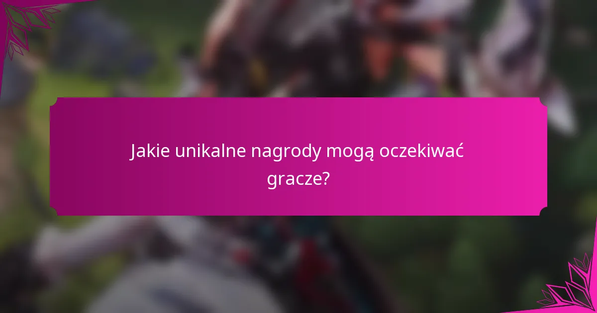 Jakie unikalne nagrody mogą oczekiwać gracze?