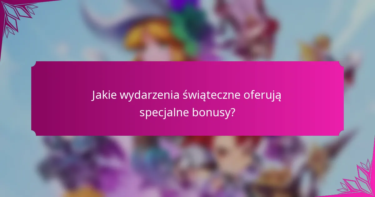 Jakie wydarzenia świąteczne oferują specjalne bonusy?